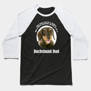 Wirehaired Dachshund Dad Baseball T-Shirt